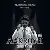 About AAKROSH Song