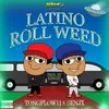 Latino Roll Weed