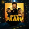 About Kettu Paaru Song