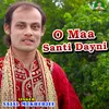 About O Maa Santi Dayni Song