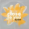 About Close to You Song