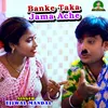 About Banke Taka Jama Ache Song