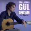 About Saçlarına Gül Düzüm Song