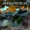 About Bermazmurlah Song