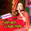 About Mashup Xóm Đêm - Ly Rượu Mừng Song