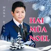 About Hai Mùa Noel Song