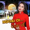 Ngoại Ơi...Con Về