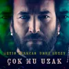 About Çok Mu Uzak Song