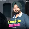 Desi Je Subah