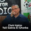 Yali Sakna El Ghorba