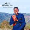 About YESU NDOLAWA Song