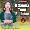 O Sajona Tumi Bojho Na