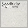 Robotische Rhythmen