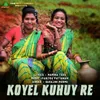 About KOYELE KUHUYRE Song