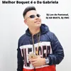 Melhor Boquet é o Da Gabriela