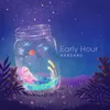 About Early Hour Song