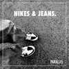 NIKES & JEANS.