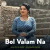 About BOL VALAM NA Song