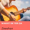 About Wakht De Ter Da Song