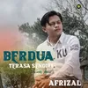 BERDUA TERASA SENDIRI