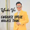 About Engkasi Ipoji Nalasi Taue Song