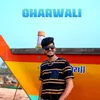 About Gharwali Song