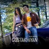 About Gustakhiyan Song