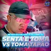About SENTA E TOMA VS TOMA TAPÃO Song
