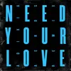 Need Your Love