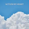 Within My Heart