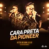 Cara Preta da Pioneer