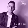 About I Got You Song