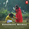 About Rangdhanu Michile Song