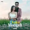 About Koka Mangdi - 1 Min Music Song