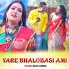 About YARE BHALOBASI AMI Song