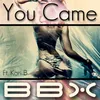 You Came