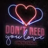 Don't Need You Love