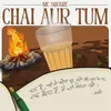 About Chai Aur Tum Song