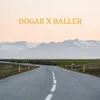 About Dogar X Baller Song