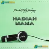 About Hadiah Mama Song