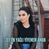 Zeytinyağlı Yiyemem aman