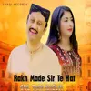 About Rakh Made Sir Te Hat Song