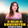 Je Milan Ke Khushiyon