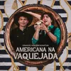 About Americana Na Vaquejada Song