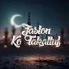 About Faslon Ko Takalluf Song