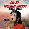 Dil Na Muhinji Dukhai