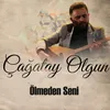 About Ölmeden Seni Song