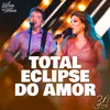 About Total Eclipse do Amor (30 Anos) Song
