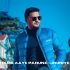 Hame Aaye Pahune - Jhuriye