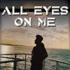 About All Eyes On Me Song